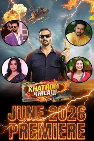 Khatron Ke Khiladi 2026 Season 15 Hindi Reality Show Audio WEB-DL 720p - 480p - 1080p [EP-18 ADDED]